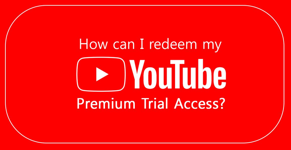 Redeem YouTube Premium Trial