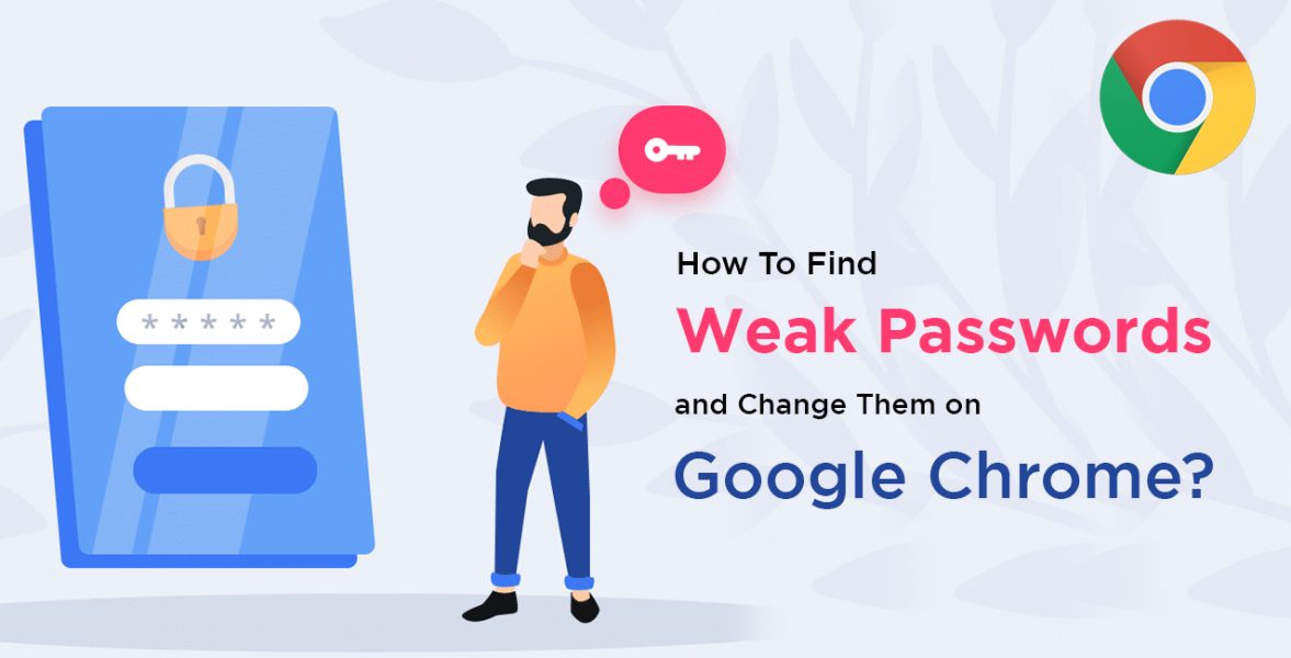 Find weak passwords on google chrome
