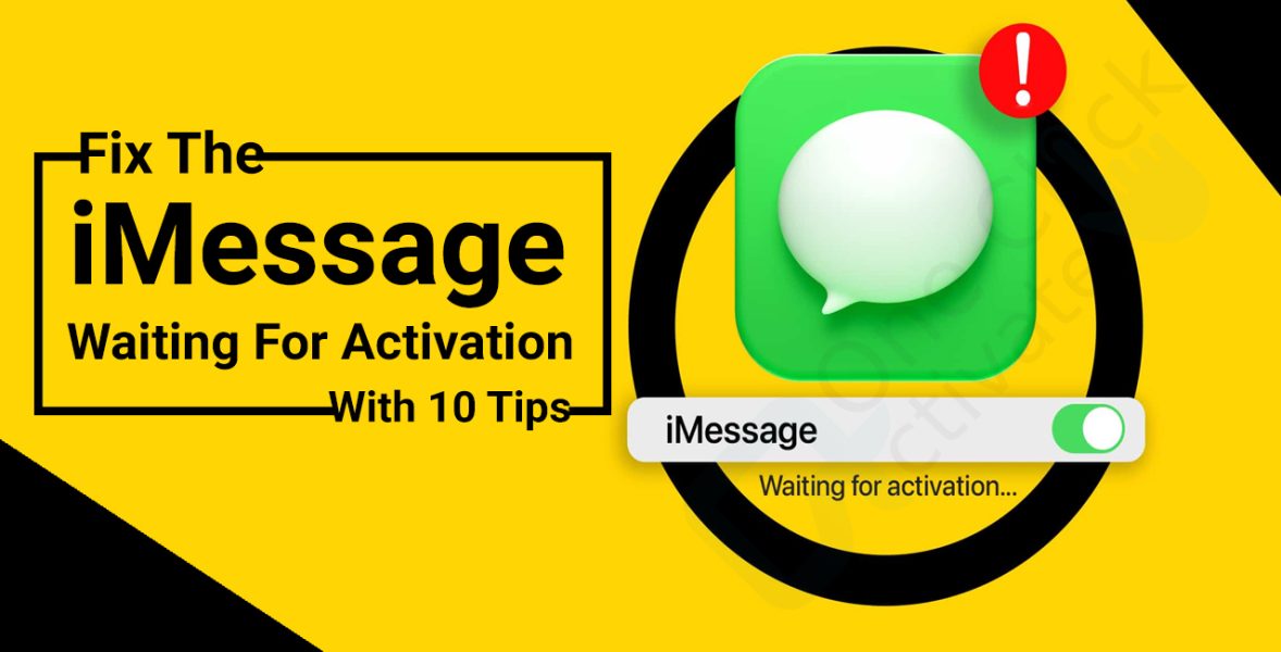 Fix the iMessage waiting for activation with 10 tips