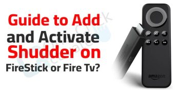 Activate Shudder on FireStick or Fire Tv- Proven Steps to Add the Channel