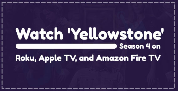 Yellowstone Season 4 | watch Yellowstone Season 4 Roku, Apple TV, etc