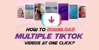 TikTok multi Video Downloader- Best Ways to download TikTok videos