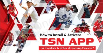 Activate TSN App on Amazon Firestick & other devices- Installation steps