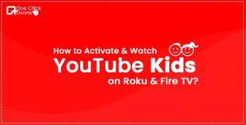 Activate YouTube Kids on Roku & Fire TV | Guide to stream YouTube Kids