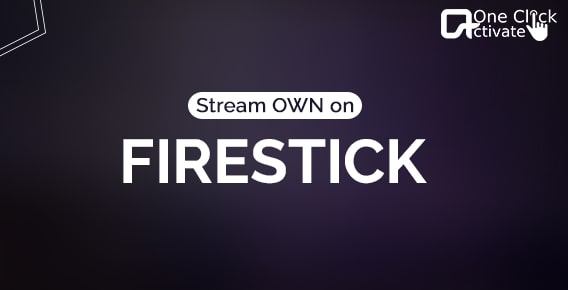 OWN on Firestick: How to Install & Activate?