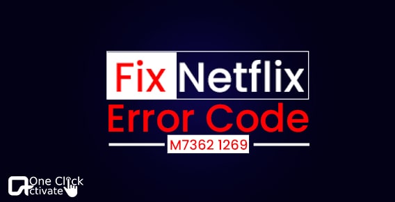 Ways to repair Netflix Error M7362 1269