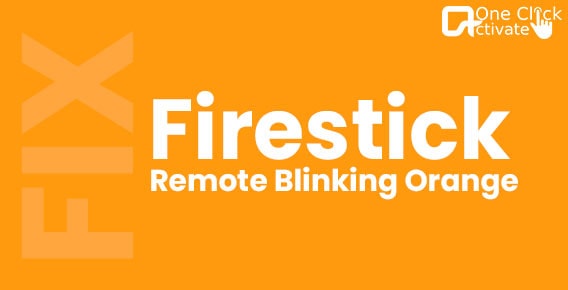 Fix Firestick Remote Blinking Orange