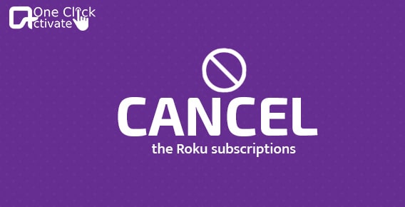 Cancel Roku subscription 2022