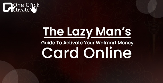 Activate Your Walmart MoneyCard